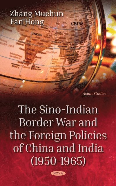 Fan Hong, Zhang Muchun - Sino-Indian Border War and the Foreign Policies of China and India (1950-1965), E-bok