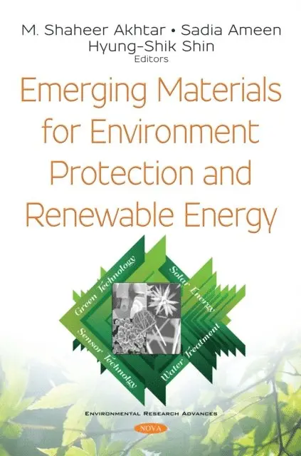 Hyung-Shik Shin, Sadia Ameen, M. Shaheer Akhtar - Emerging Materials for Environment Protection and Renewable Energy, E-bok. Tillgänglighet: Lägg i varukorg