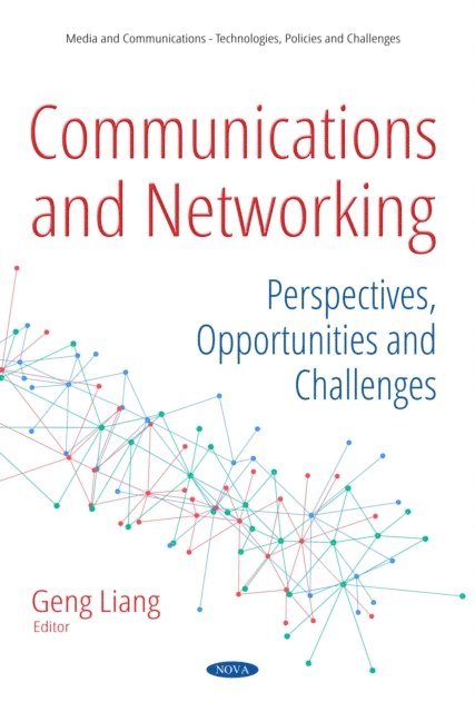Geng Liang - Communications and Networking: Perspectives, Opportunities and Challenges, E-bok