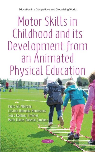 Maria Llanos Rodenas Jimenez, Jesus Rodenas Jimenez, Cristina Honrubia Montesinos, Pedro Gil Madrona - Motor Skills in Childhood and its Development from an Animated Physical Education, E-bok
