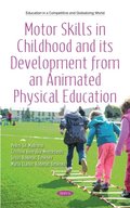Motor Skills in Childhood and its Development from an Animated Physical Education: Theory and Practice