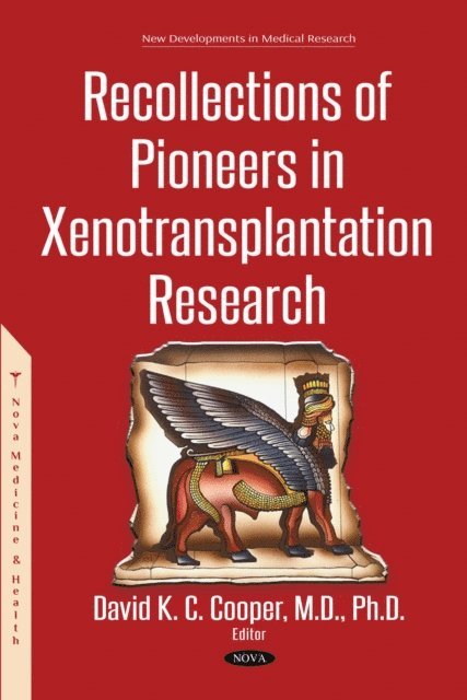 David K. C. Cooper - Recollections of Pioneers in Xenotransplantation Research, E-bok
