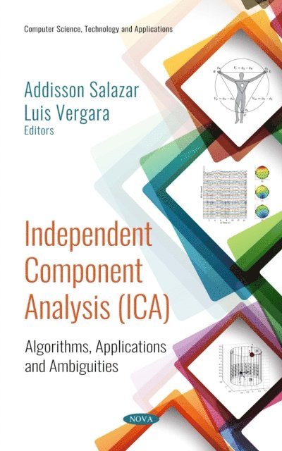 Addisson Salazar - Independent Component Analysis (ICA): Algorithms, Applications and Ambiguities, E-bok