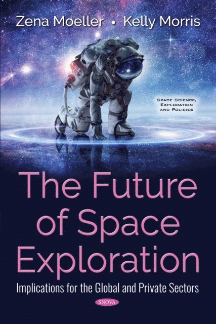 Kelly Morris, Zena Moeller - Future of Space Exploration, E-bok
