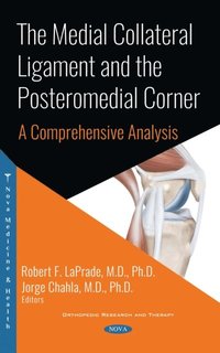 The Medial Collateral Ligament and the Posteromedial Corner: A Comprehensive Analysis