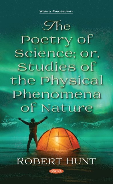 Robert Hunt - Poetry of Science; or, Studies of the Physical Phenomena of Nature, E-bok