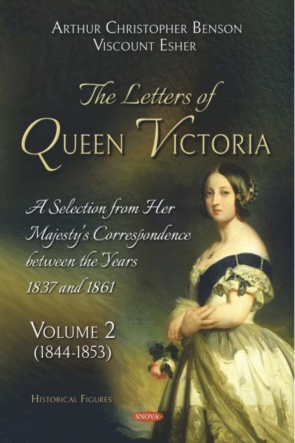 Viscount Esher, Arthur Christopher Benson - Letters of Queen Victoria. A Selection from Her Majesty's Correspondence between the Years 1837 and 1861. Volume 2 (1837-1843), E-bok