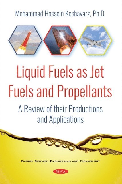 Mohammad Hossein Keshavarz - Liquid Fuels as Jet Fuels and Propellants, E-bok