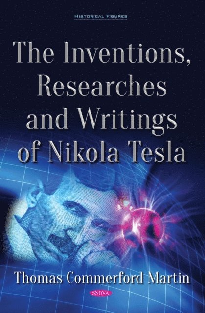 Thomas Commerford Martin - Inventions, Researches and Writings of Nikola Tesla, E-bok