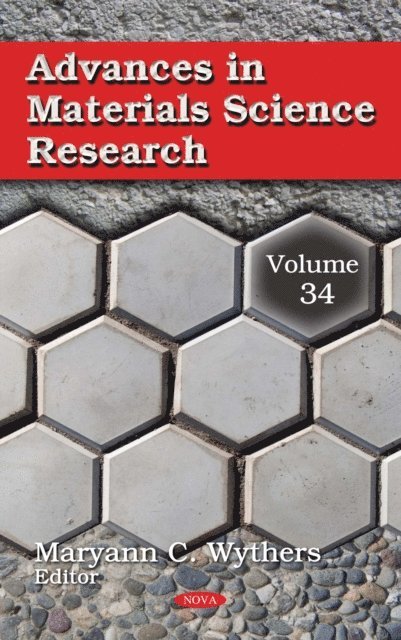 Maryann C Wythers - Advances in Materials Science Research. Volume 34, E-bok