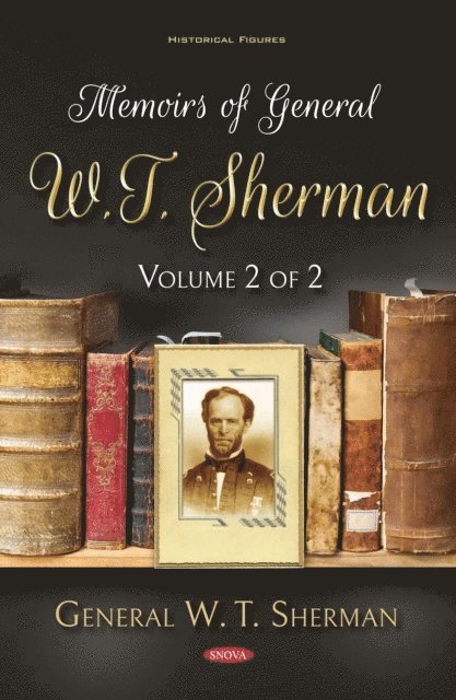 W.T. Sherman - Memoirs of General W.T. Sherman. Volume 2 of 2, E-bok