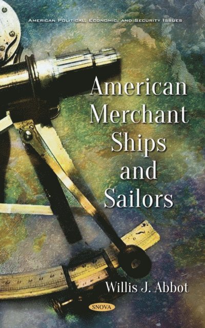 Willis J. Abbot - American Merchant Ships and Sailors, E-bok