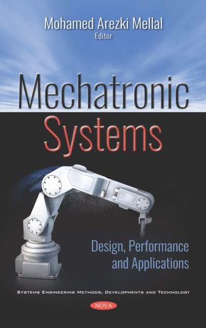 Mohamed Arezki Mellal - Mechatronic Systems: Design, Performance and Applications, E-bok