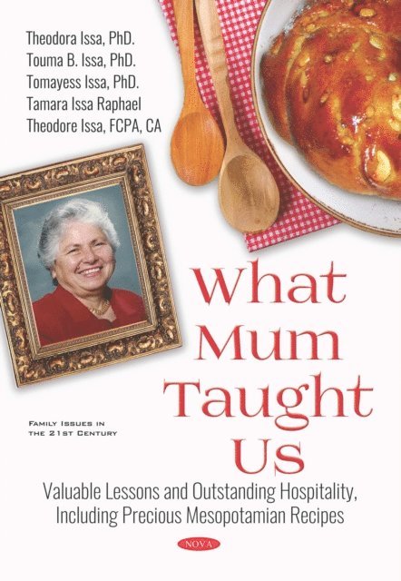 Theodora Issa - What Mum Taught Us: Valuable Lessons and Outstanding Hospitality, Including Precious Mesopotamian Recipes, E-bok