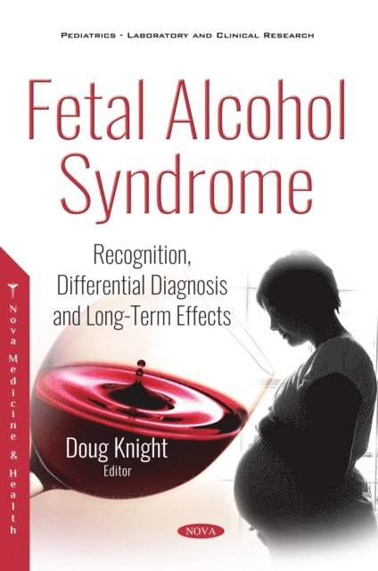 Doug Knight - Fetal Alcohol Syndrome: Recognition, Differential Diagnosis and Long-Term Effects, E-bok. Tillgänglighet: Lägg i varukorg