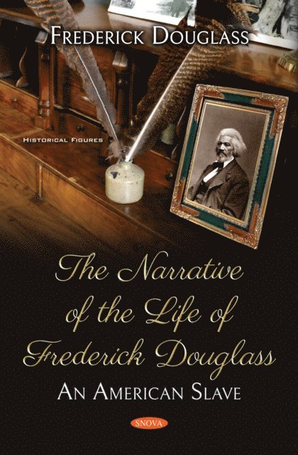 Frederick Douglass - Narrative of the Life of Frederick Douglass: An American Slave, E-bok