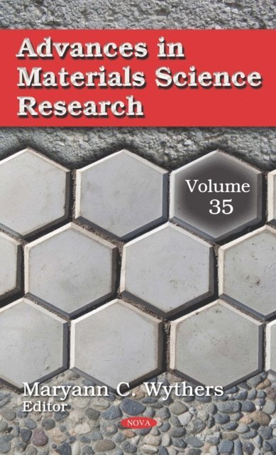 Maryann C. Wythers - Advances in Materials Science Research. Volume 35, E-bok