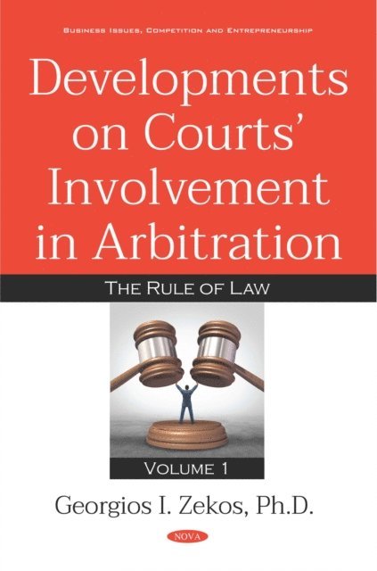 Georgios I. Zekos - Developments on Courts' Involvement in Arbitration. Volume 1: The Rule of Law, E-bok