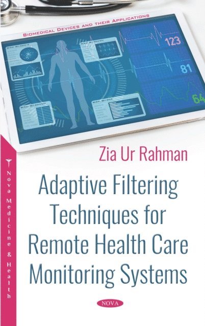 Zia Ur Rahman - Adaptive Filtering Techniques for Remote Health Care Monitoring Systems, E-bok