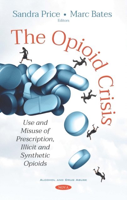 Sandra Price - Opioid Crisis: Use and Misuse of Prescription, Illicit and Synthetic Opioids, E-bok