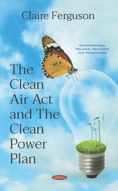 Claire Ferguson - Clean Air Act and The Clean Power Plan, E-bok