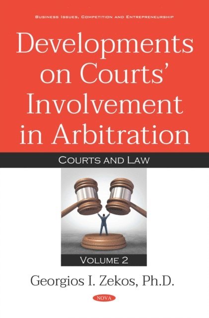 Georgios I. Zekos - Developments on Courts' Involvement in Arbitration. Volume 2: Courts and Law, E-bok