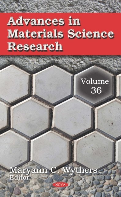 Maryann C. Wythers - Advances in Materials Science Research. Volume 36, E-bok