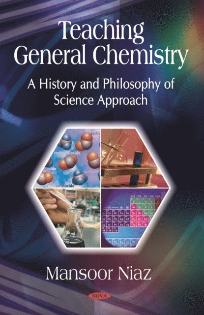 Mansoor Niaz - Teaching General Chemistry: A History and Philosophy of Science Approach, E-bok