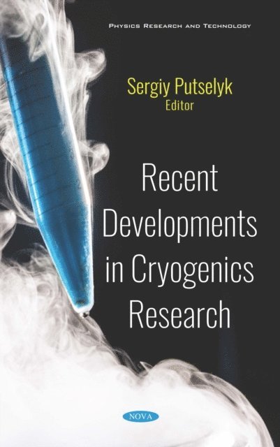 Sergiy Putselyk - Recent Developments in Cryogenics Research, E-bok