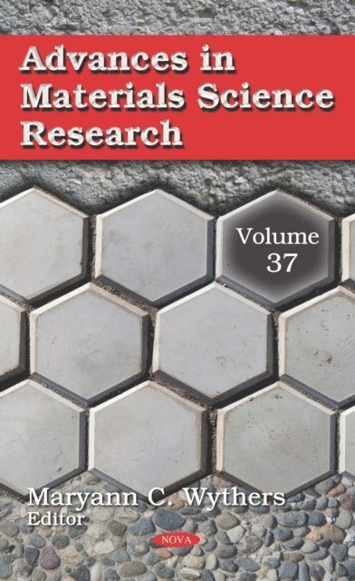 Maryann C. Wythers - Advances in Materials Science Research. Volume 37, E-bok