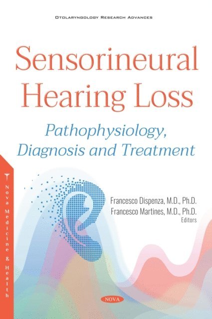 Francesco Dispenza - Sensorineural Hearing Loss: Pathophysiology, Diagnosis and Treatment, E-bok