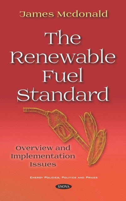 James Mcdonald - Renewable Fuel Standard: Overview and Implementation Issues, E-bok