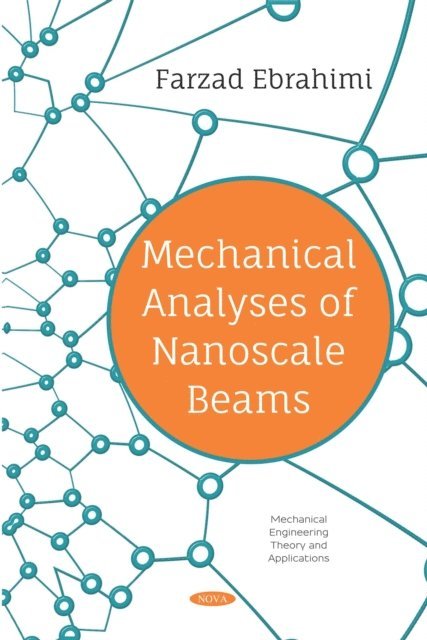Farzad Ebrahimi - Mechanical Analyses of Nanoscale Beams, E-bok