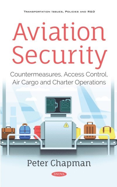 Peter Chapman - Aviation Security: Countermeasures, Access Control, Air Cargo and Charter Operations, E-bok