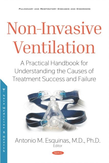 Antonio M. Esquinas - Non-Invasive Ventilation: A Practical Handbook for Understanding the Causes of Treatment Success and Failure, E-bok