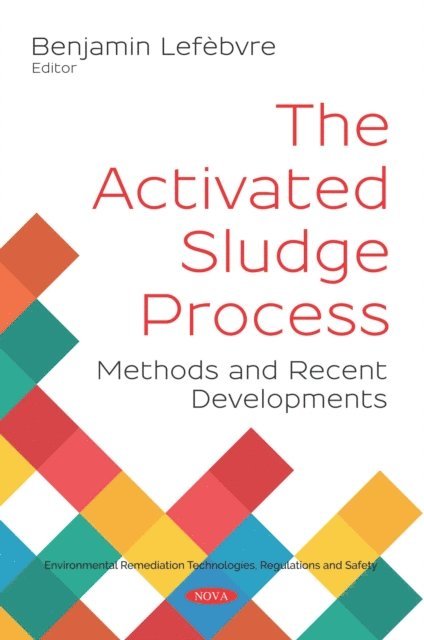 Benjamin Lefebvre - Activated Sludge Process: Methods and Recent Developments, E-bok