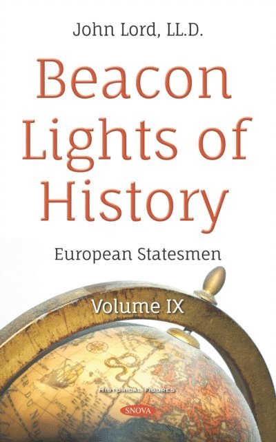 John Lord - Beacon Lights of History. Volume IX: European Statesmen, E-bok