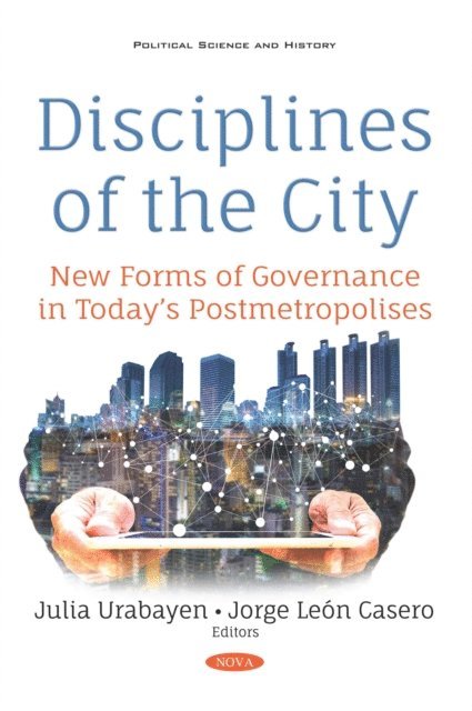 Julia Urabayen - Disciplines of the City: New Forms of Governance in Today's Postmetropolises, E-bok
