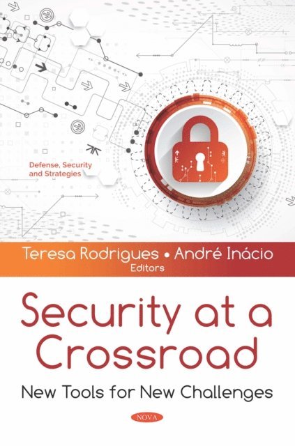 Teresa Rodrigues - Security at a Crossroad: New Tools for New Challenges, E-bok