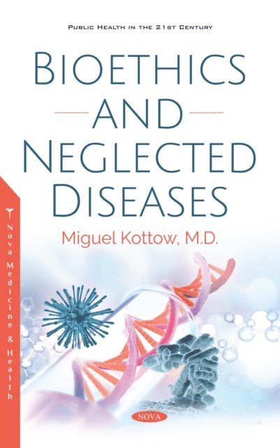Miguel Kottow - Bioethics and Neglected Diseases, E-bok