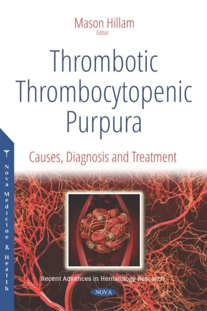 Thrombotic Thrombocytopenic Purpura: Causes, Diagnosis and Treatment