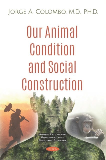 Jorge A. Colombo - Our Animal Condition and Social Construction, E-bok. Tillgänglighet: Lägg i varukorg
