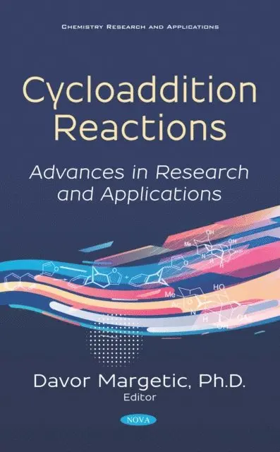 Davor Margetic - Cycloaddition Reactions: Advances in Research and Applications, E-bok. Tillgänglighet: Lägg i varukorg