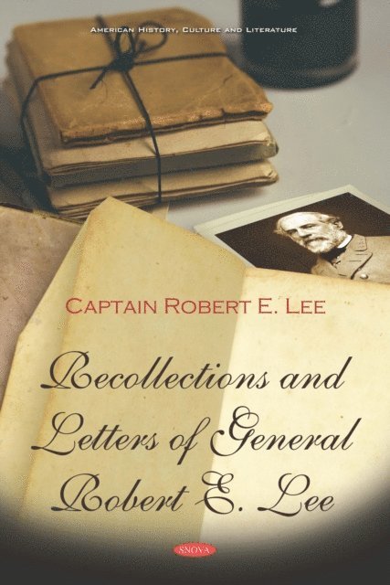Captain Robert E. Lee - Recollections and Letters of General Robert E. Lee, E-bok