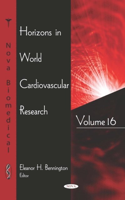 Eleanor H. Bennington - Horizons in World Cardiovascular Research. Volume 16, E-bok