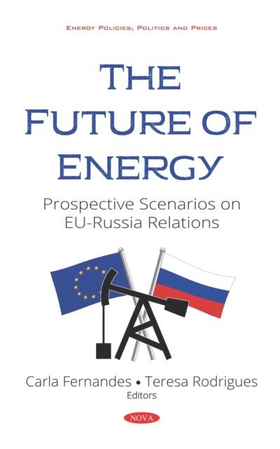 Carla Fernandes - Future of Energy: Prospective Scenarios on EU-Russia Relations, E-bok. Tillgänglighet: Lägg i varukorg