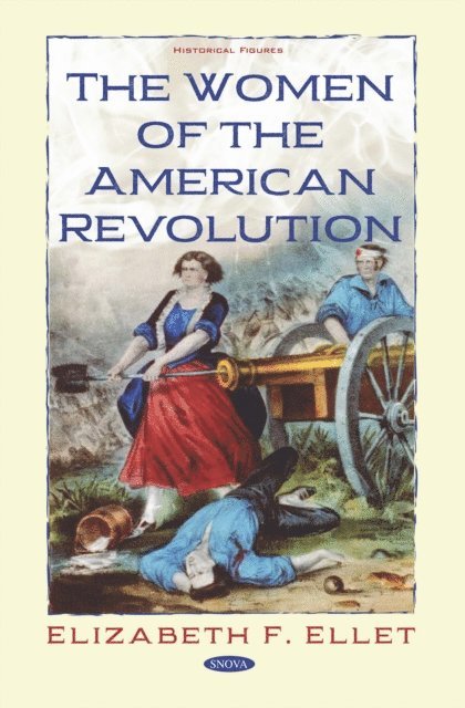 Elizabeth F. Ellet - Women of the American Revolution, E-bok