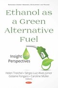Ethanol as a Green Alternative Fuel: Insight and Perspectives