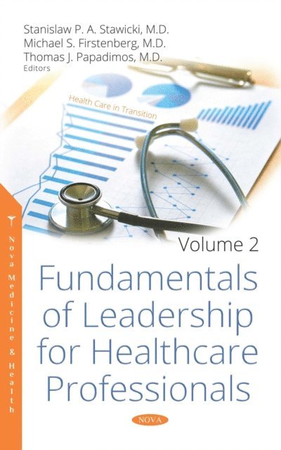 Stanislaw P. A. Stawicki - Fundamentals of Leadership for Healthcare Professionals. Volume 2, E-bok
