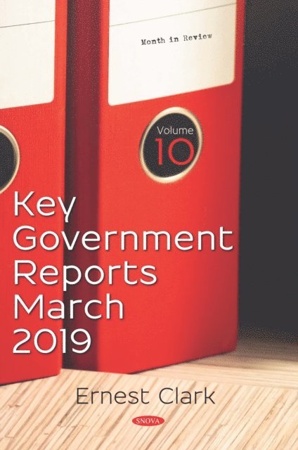 Ernest Clark - Key Government Reports. Volume 10: March 2019, E-bok